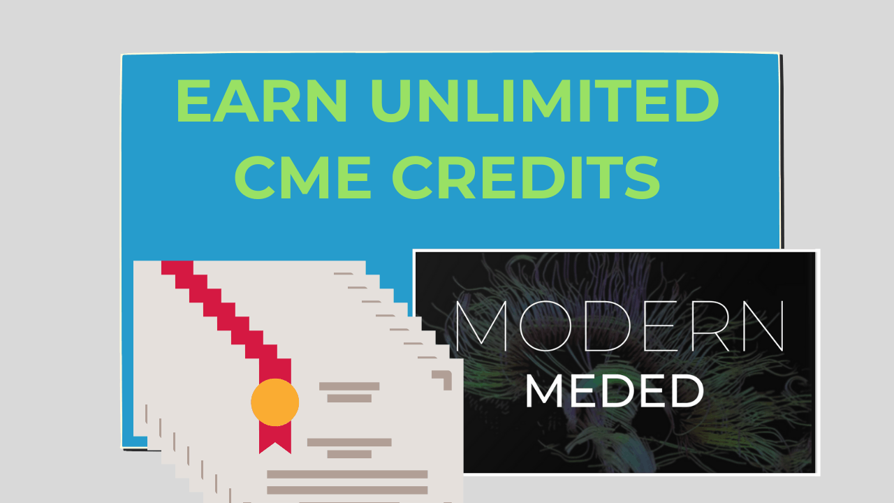 Earn Unlimited CME Credits » Modern MedEd